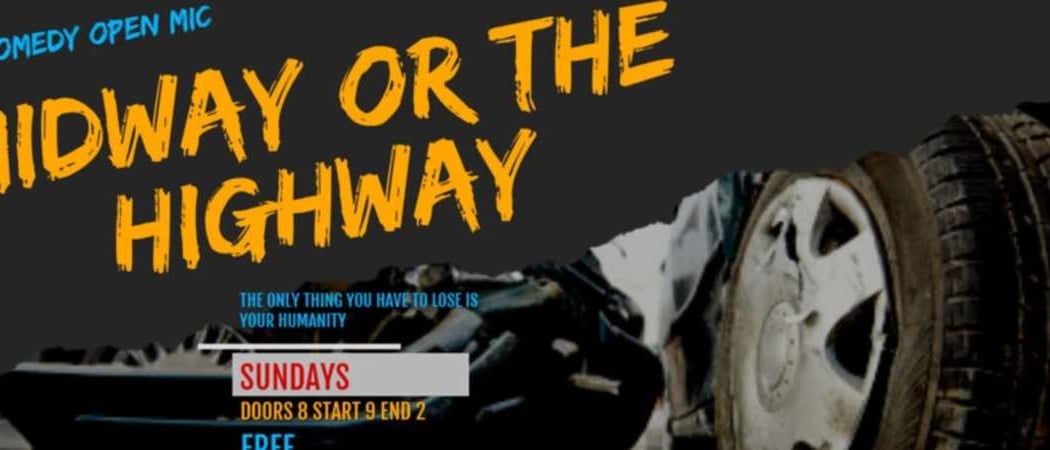 Midway or the Highway Open Mic