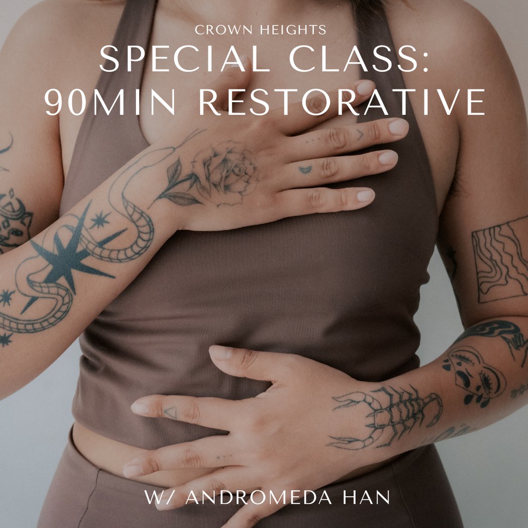 90 Minute Restorative with Andromeda Han 1