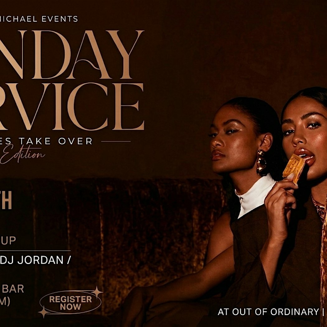 SUNDAY SERVICE BADDIES TAKEOVER! An Elevated Brunch & Day Party 1