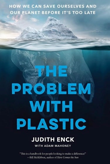 The Problem with Plastic: How We Can Save Ourselves and Our Planet Before It’s Too Late 1