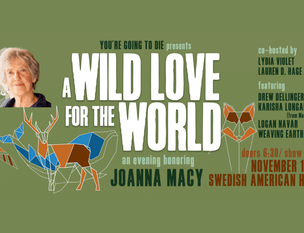A Wild Love for the World: An Evening Honoring Joanna Macy 1