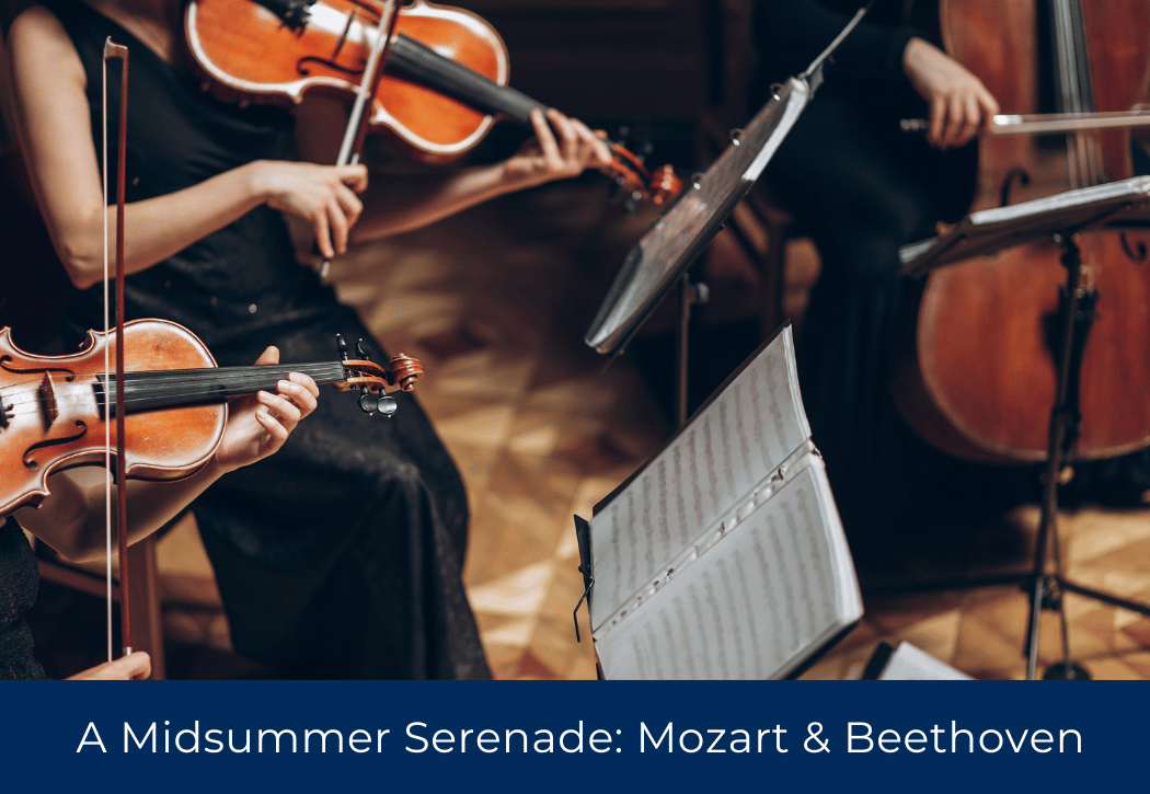 A Midsummer Serenade: Mozart & Beethoven 1