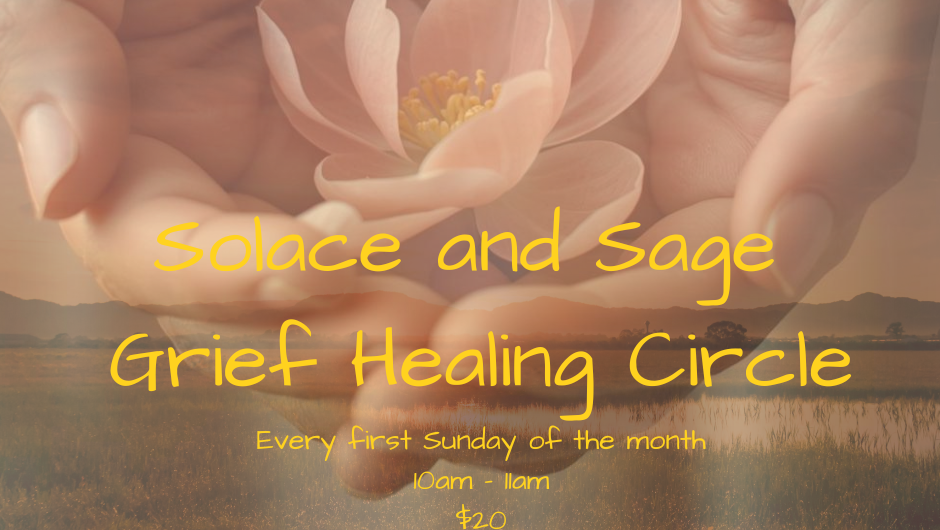SOLACE AND SAGE MONTHLY GRIEF CIRCLE 1