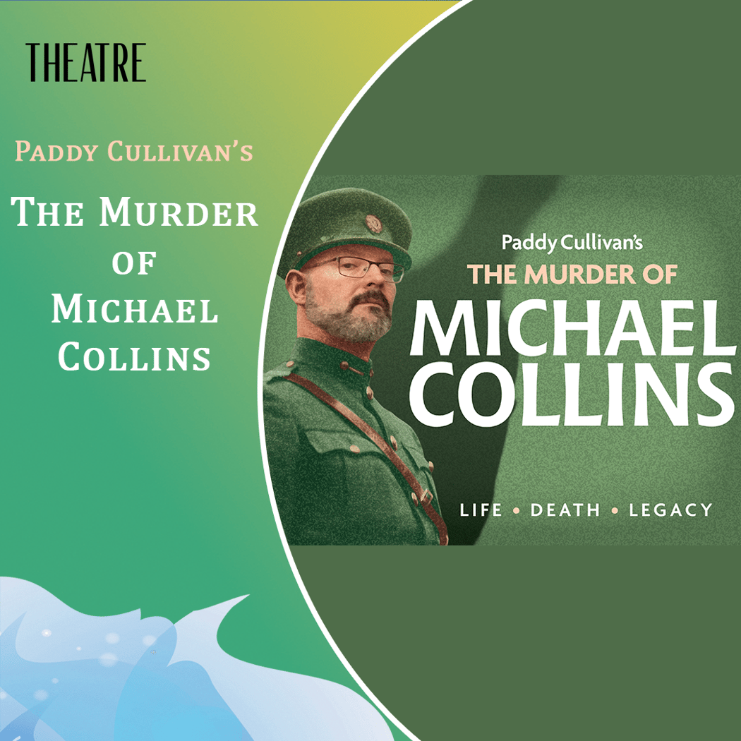 Historical Entertainer Paddy Cullivan - The Death of Ireland’s First Commander-in-Chief 1