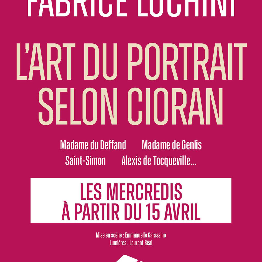 FABRICE LUCHINI - L’art du Portrait selon Cioran 1