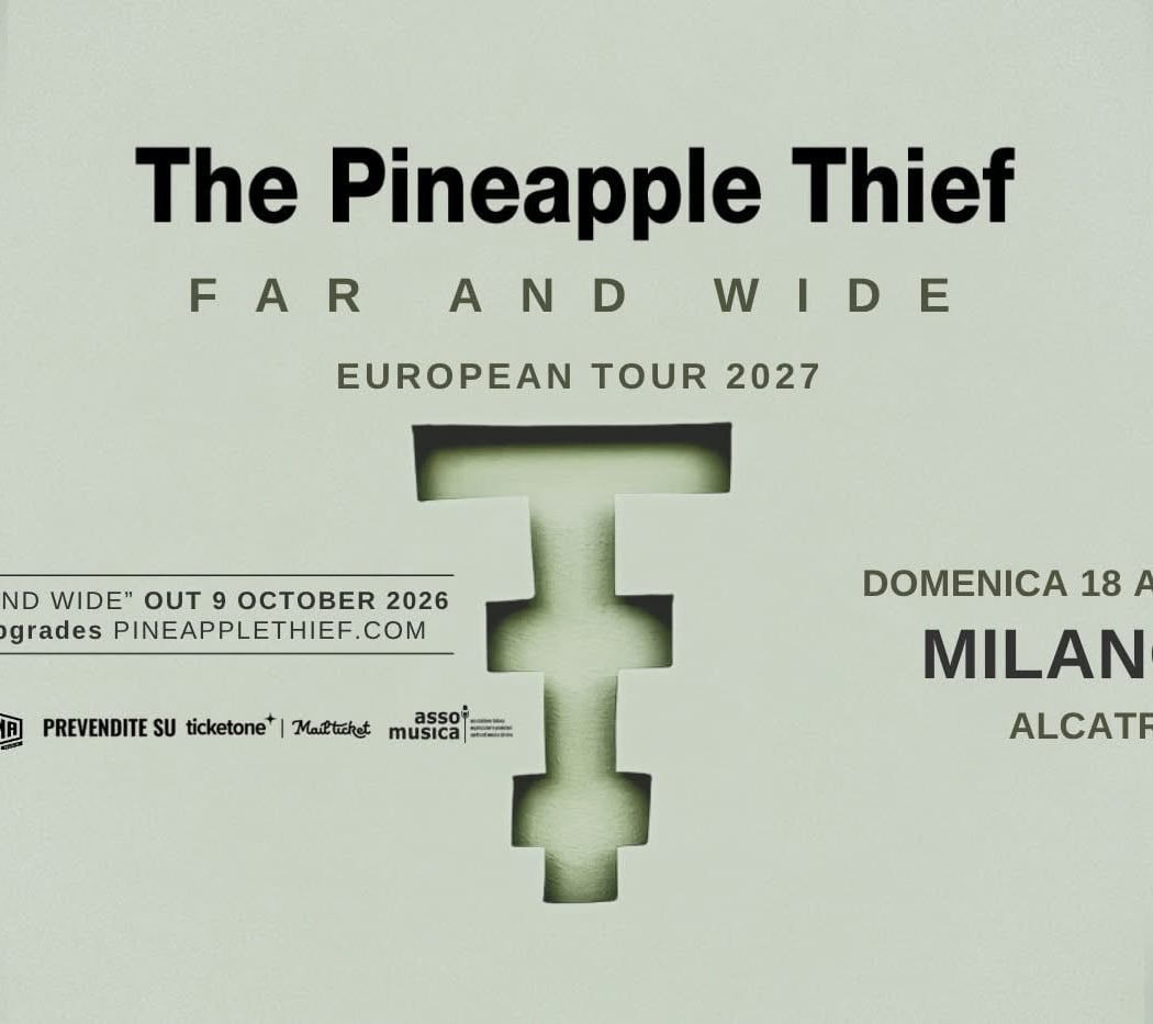 THE PINEAPPLE THIEF — FAR AND WIDE EUROPEAN TOUR 1