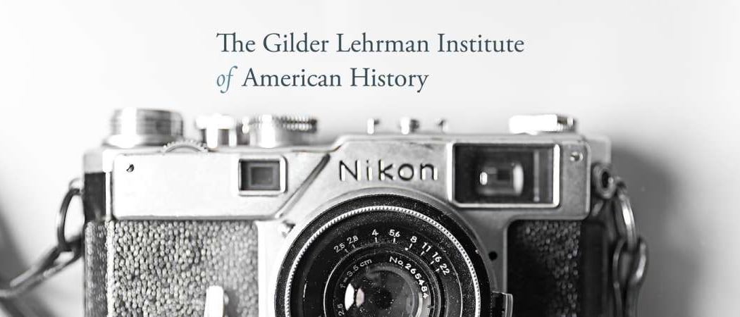 Teacher Professional Development | Gilder Lehrman Institute | A Photographic History of the United States 2