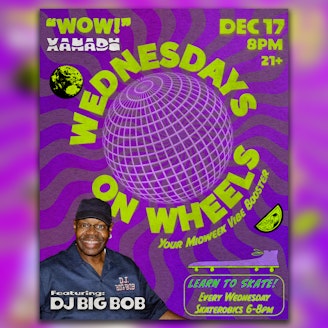 Wednesdays on Wheels ft. DJ Big Bob (skate) 1