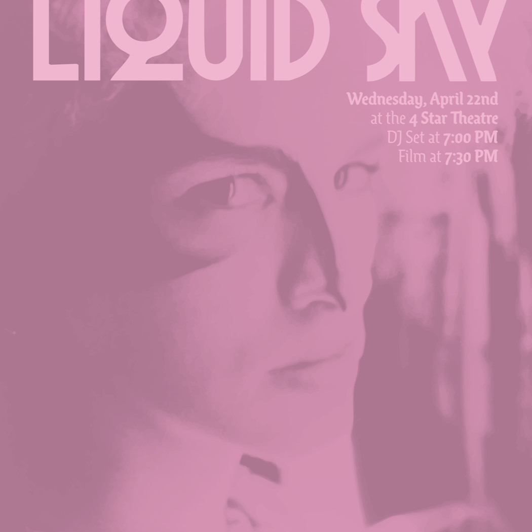 Liquid Sky (Presented by TRASH & TREASURES) 1