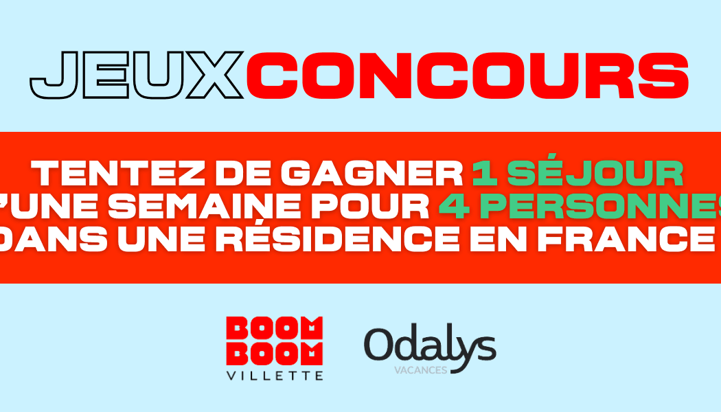 Grand Jeu Concours Odalys Vacances x Boom Boom Villette 1