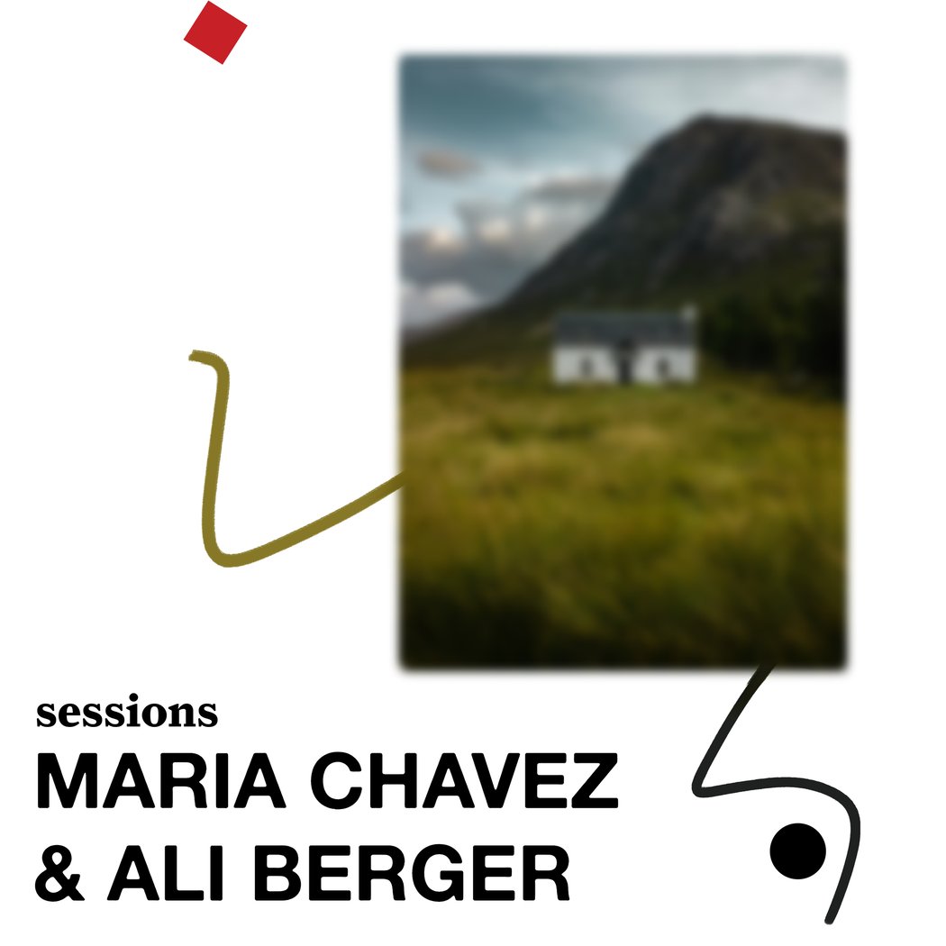 Sessions with Maria Chavez & Ali Berger 1