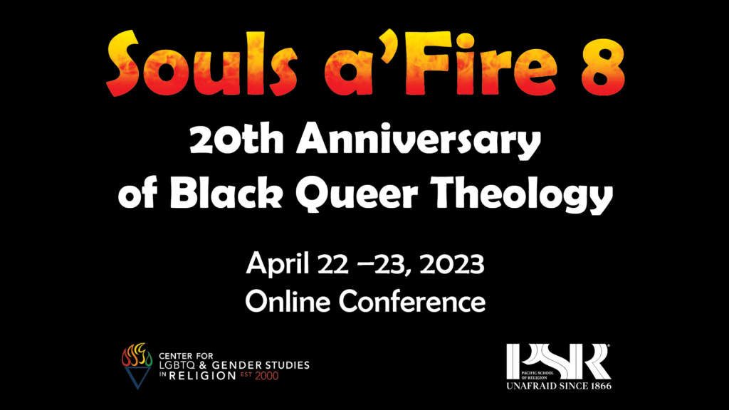 Souls A'Fire 8 Conference: 20 Years of National Gathering on Black Queer Theology 1