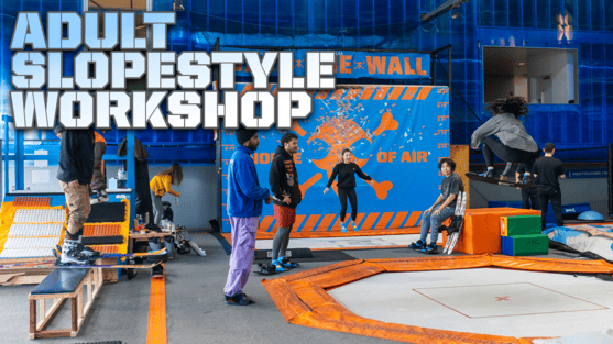 Snowboard & Ski Trick Workshop w/ Pro Coaches & Trampolines