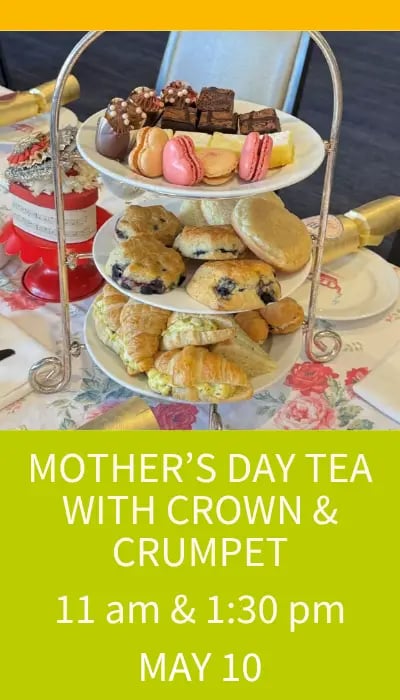 Mother's Day Tea with Crown & Crumpet 1