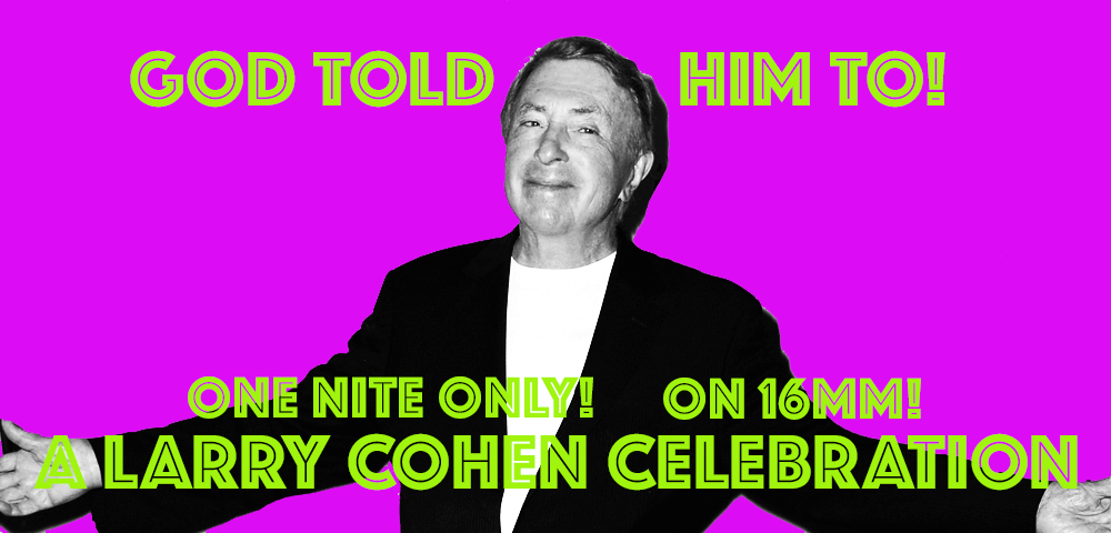 GOD TOLD HIM TO: A LARRY COHEN CELEBRATION 1