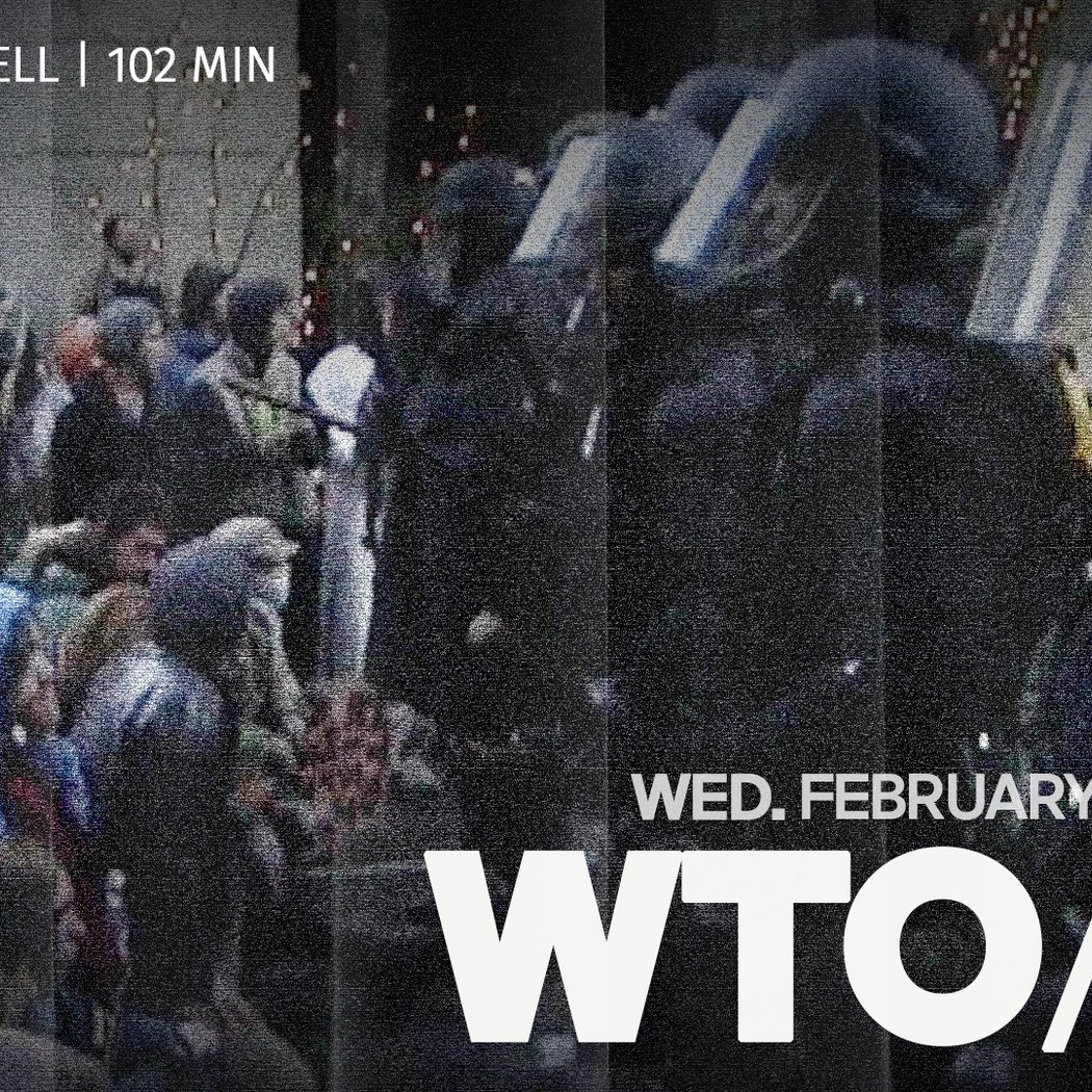 WTO/99: Film Screening & Post-Screening Q&A with Producer/Editor Alex Megaro 1
