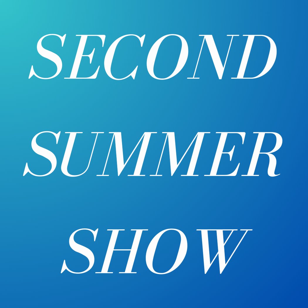 Second Summer Show 1
