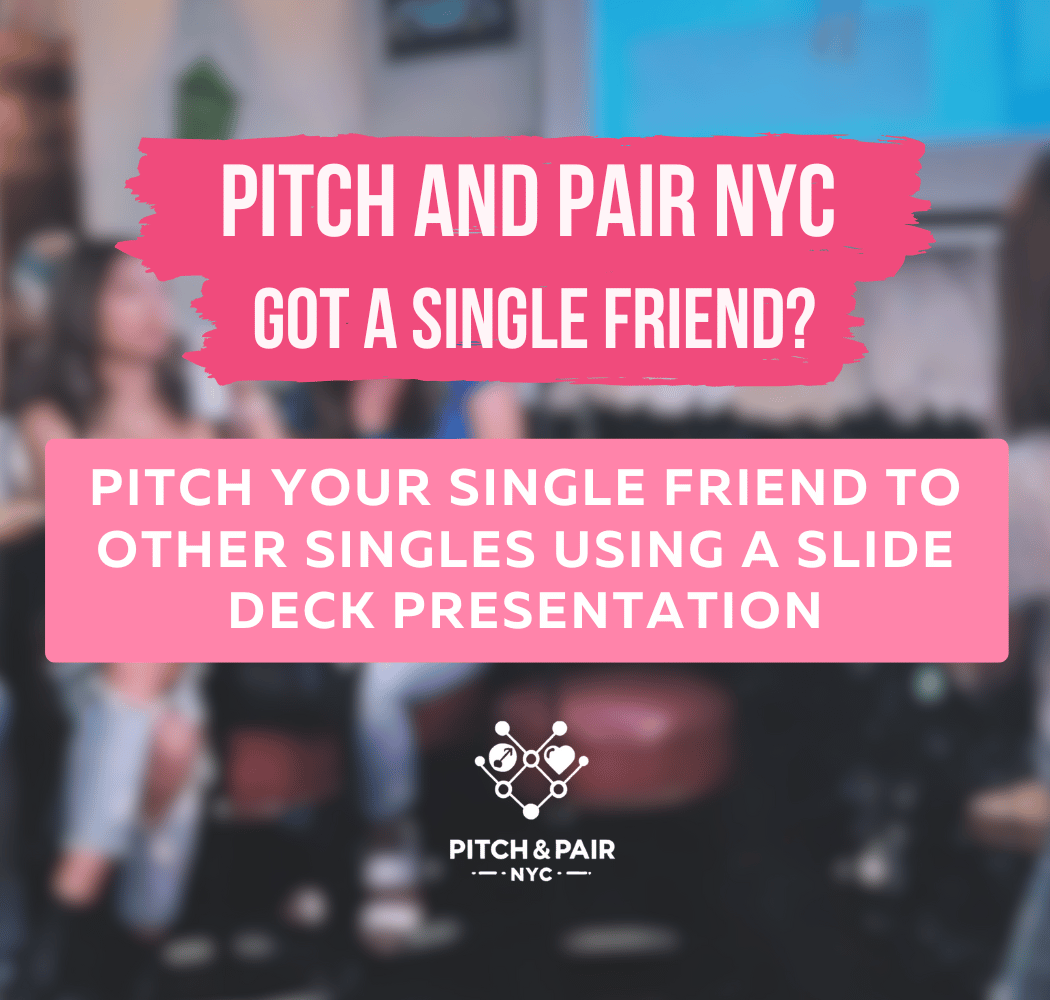 PITCH AND PAIR LGBTQ+ EDITION: PITCH YOUR FRIEND TO A ROOM OF SINGLES 1