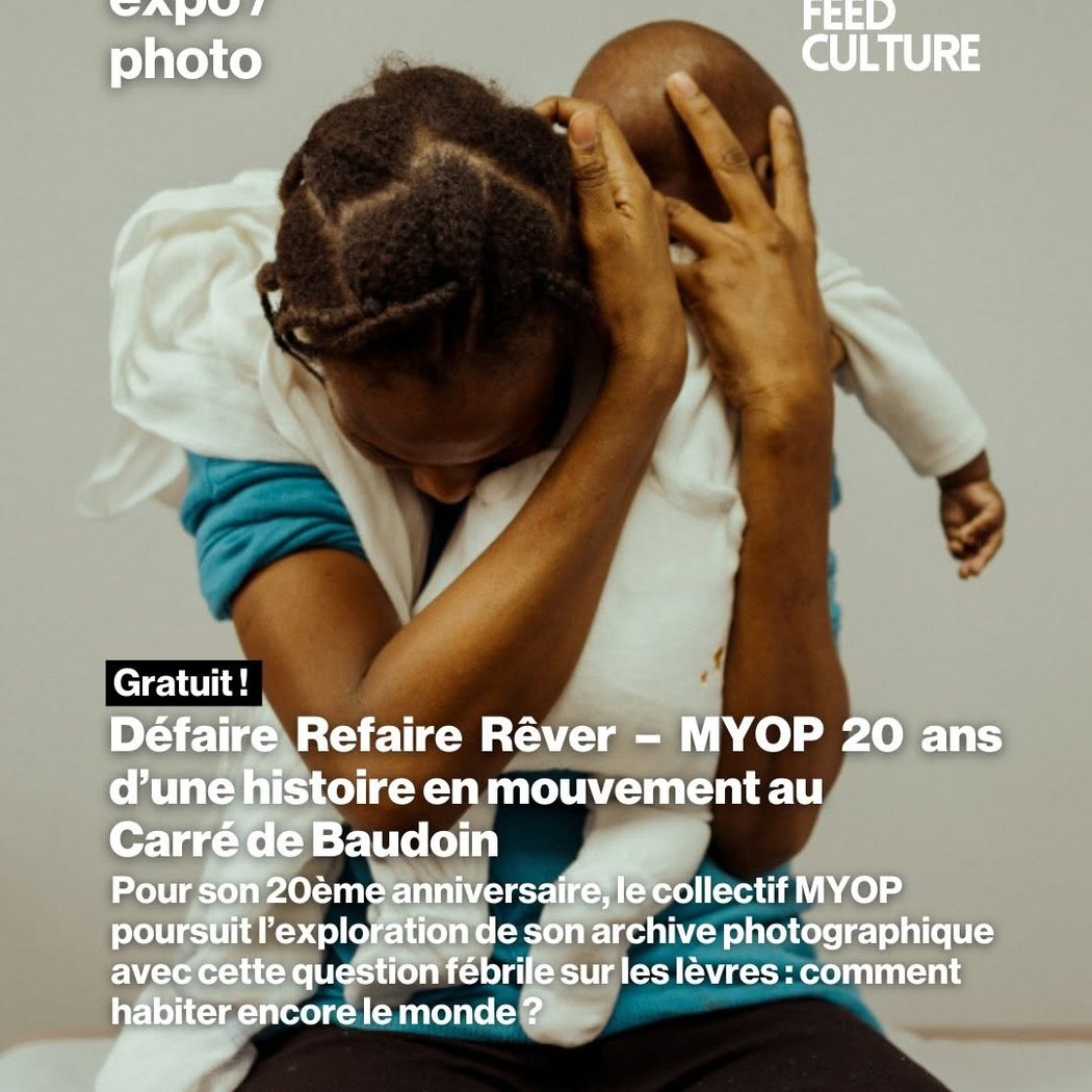 DÉFAIRE REFAIRE RÊVER: MYOP - 20 ANS D'UNE HISTOIRE EN MOUVEMENT 1