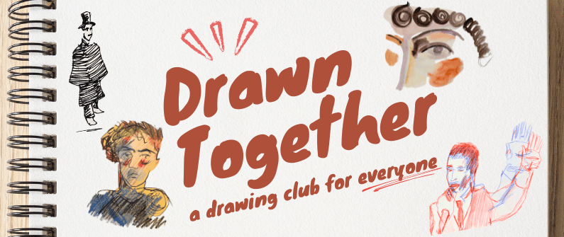 Drawn Together: A Drawing Club for Everyone