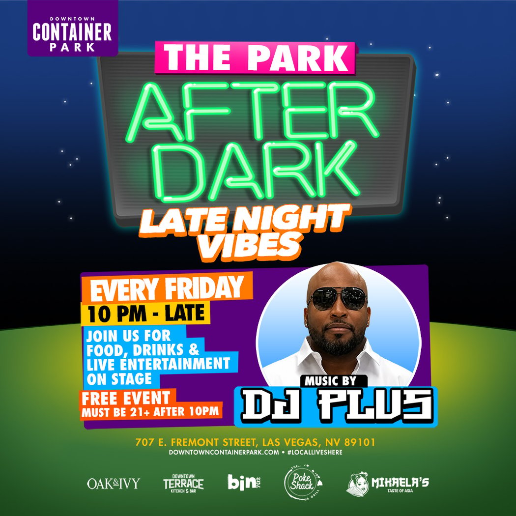 THE PARK AFTER DARK LATE NIGHT VIBES W/ DJ PLUS
