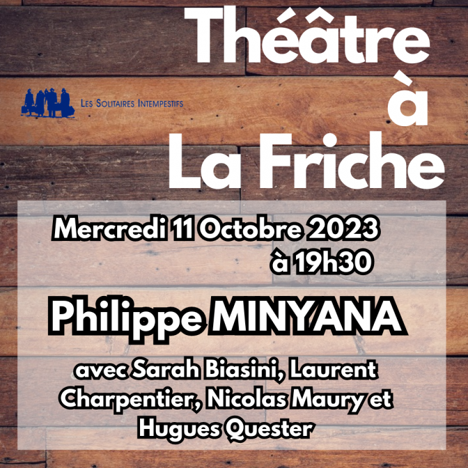 Cycle théâtre : Philippe Minyana 1
