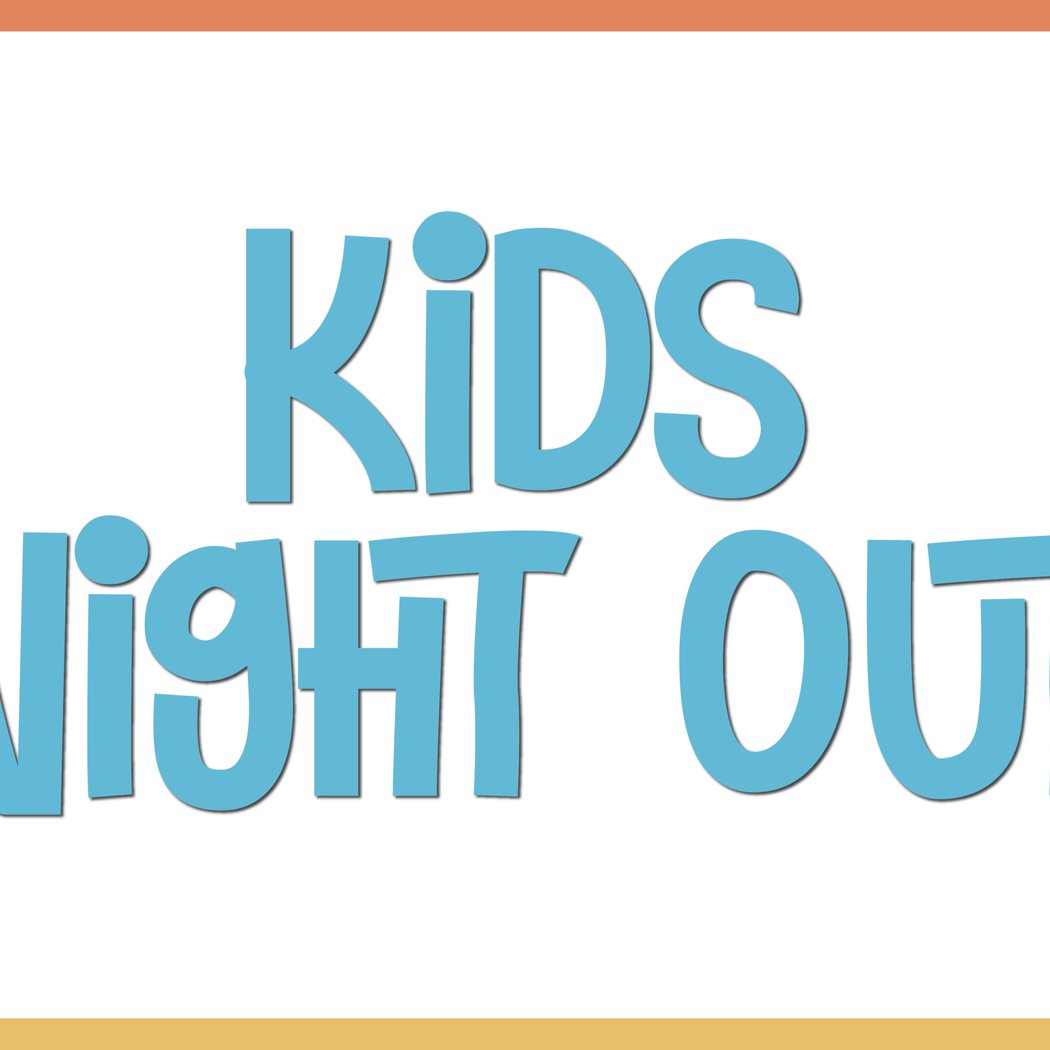 Kid’s Night Out! 1