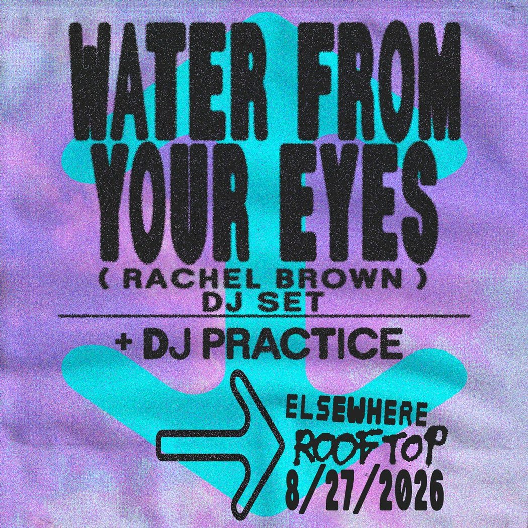 Water From Your Eyes DJ Set