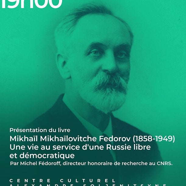 Présentation du livre Mikhaïl Mikhaïlovitche Fedorov (1858-1949). Une vie au service d'une Russie libre et démocratique 1