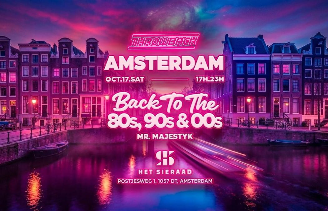 Throwback AMSTERDAM - Back to 80s, 90s & 00s
