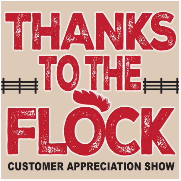 Thanks To The Flock - Customer Appreciation Show 1