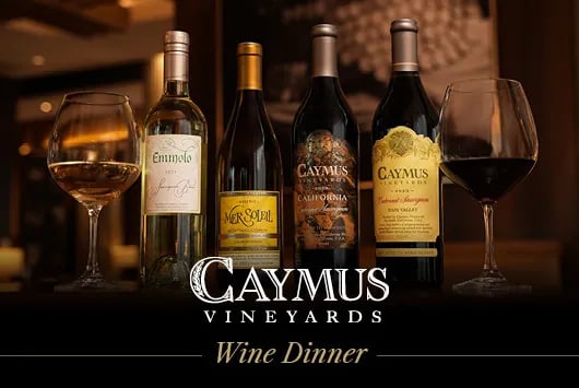 Four-course chef-curated experience featuring premium wines from Caymus Vineyards 1