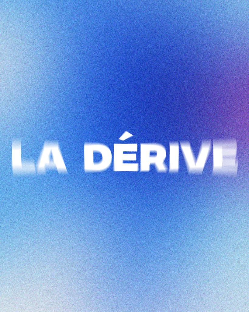LA DÉRIVE 1