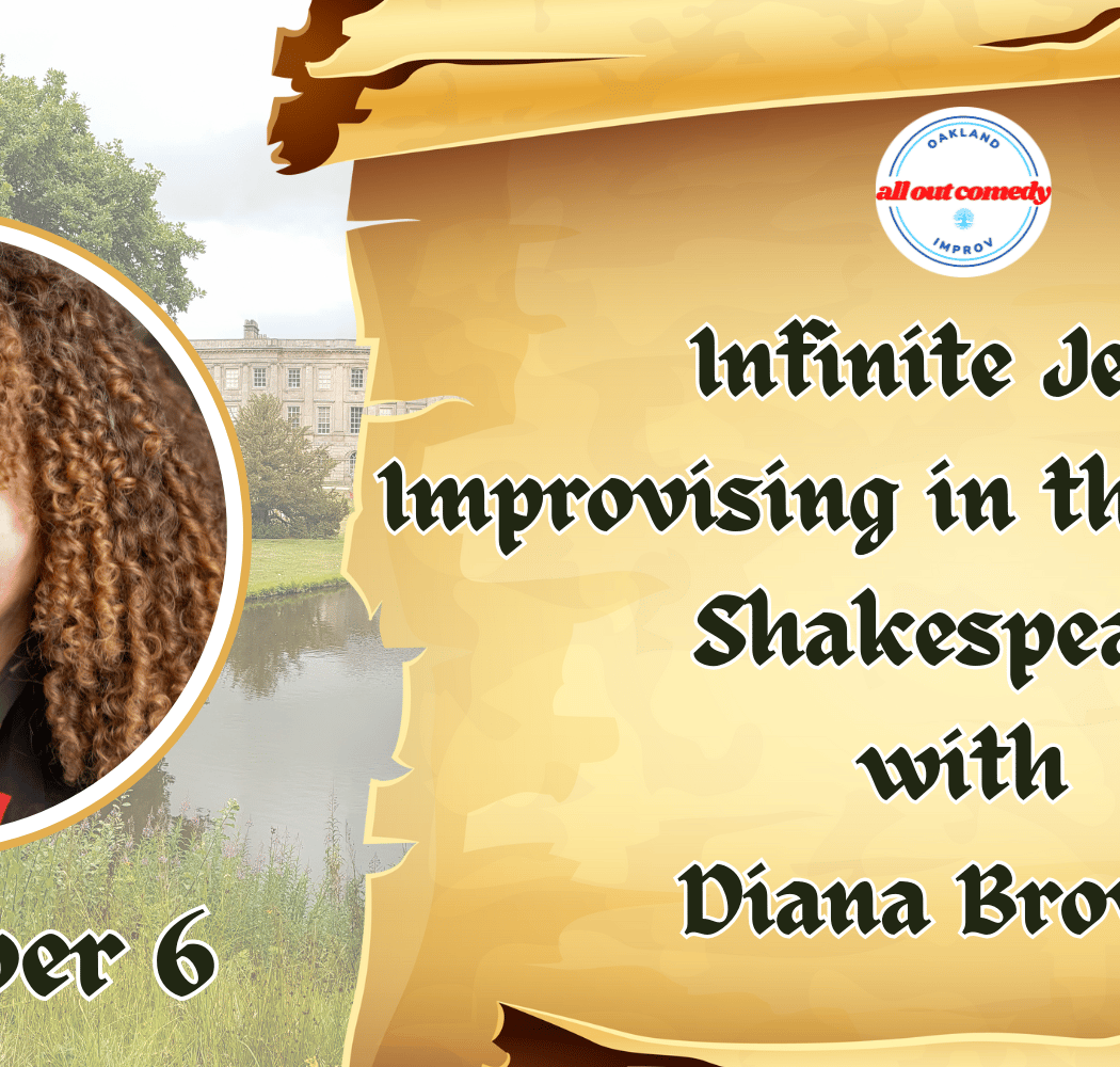 INFINITE JEST: IMPROVISING IN THE STYLE OF SHAKESPEARE WITH DIANA BROWN 1