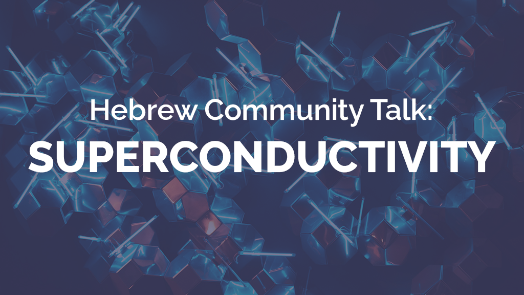 Hebrew Community Talk: Superconductivity 1