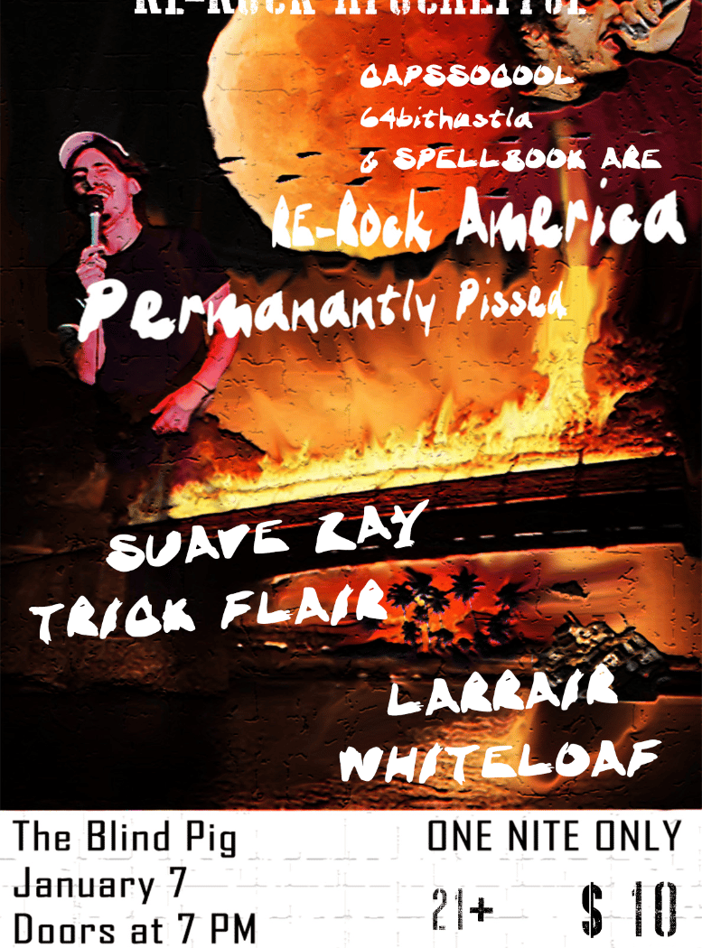 Re-Rock America | Permanently Pissed | Suave Ray | Trick Flair | Whiteloaf 1