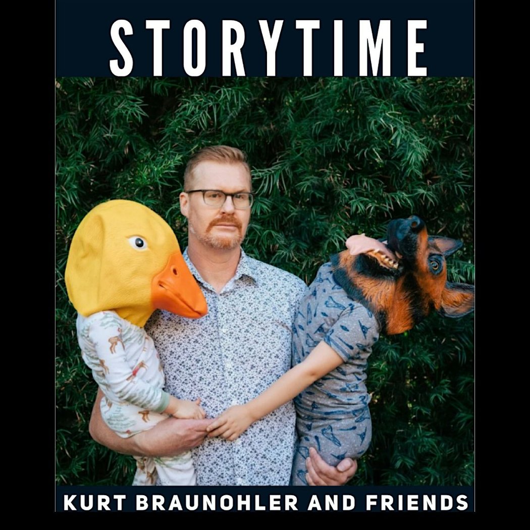 STORYTIME with Kurt Braunohler and Friends 1