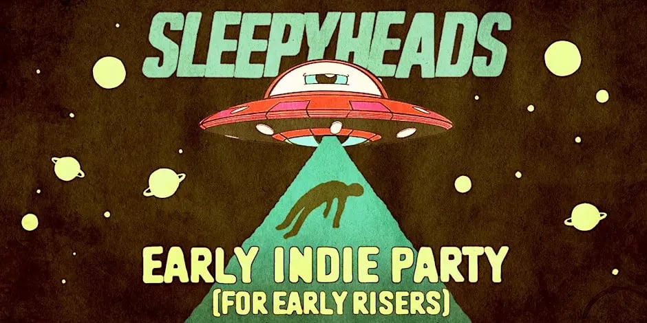SLEEPYHEADS (EARLY INDIE DANCE PARTY) 1