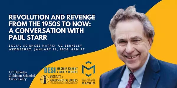 Revolution & Revenge from the 1950s to Now: A Conversation with Paul Starr 1