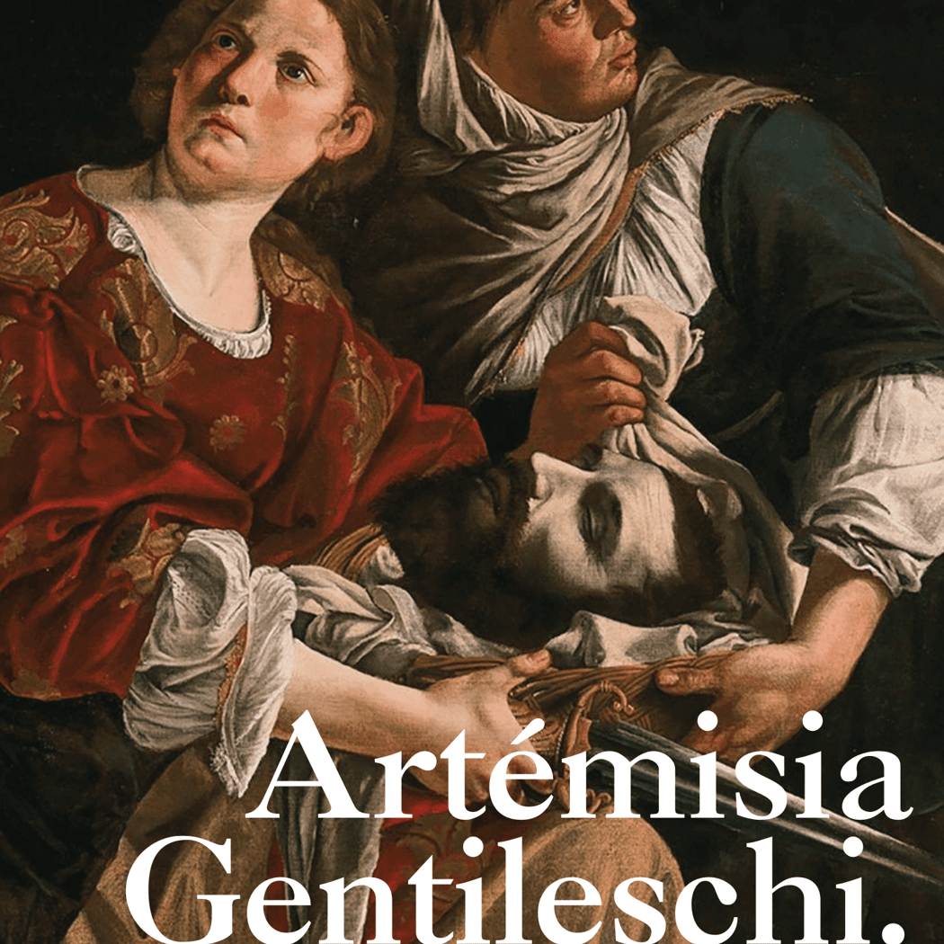 Artémisia Gentileschi - Les couleurs d'une révolte 1