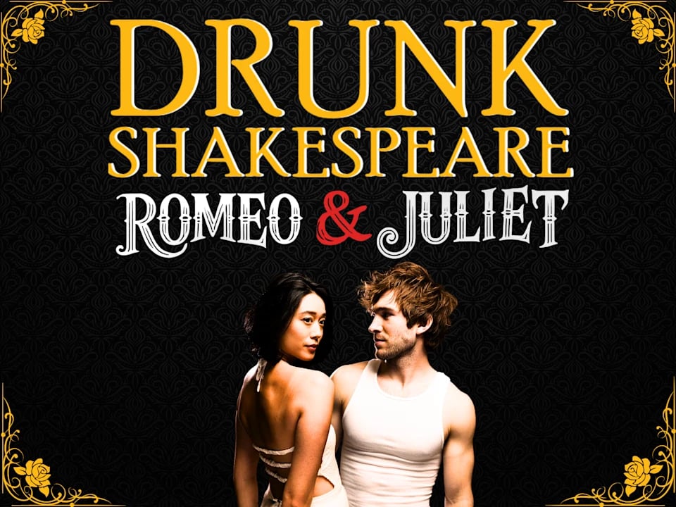 Drunk Romeo & Juliet 1