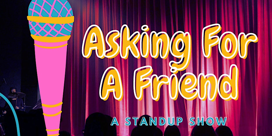 ASKING FOR A FRIEND Comedy Show 1