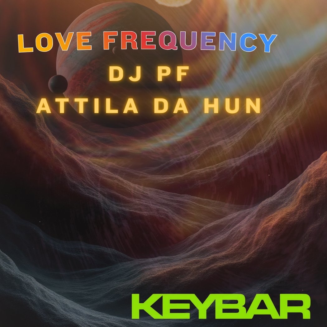 Love Frequency with DJ PF & Attila Da Hun 1