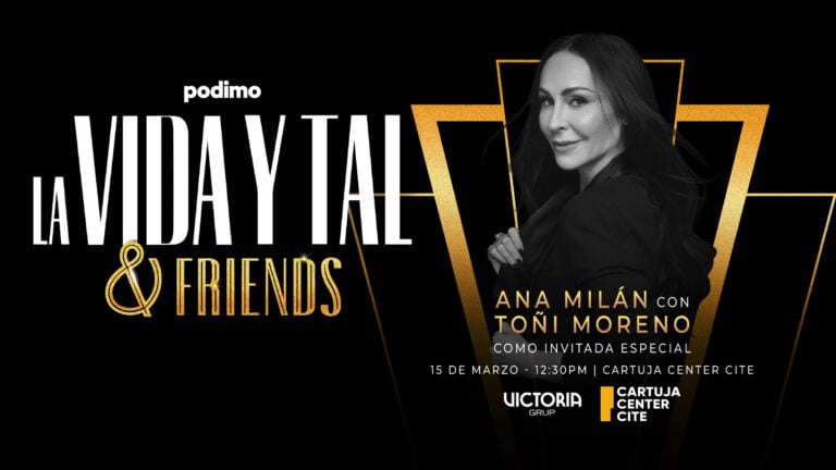 LA VIDA Y TAL & FRIENDS - Ana Milán con Toñi Moreno 1