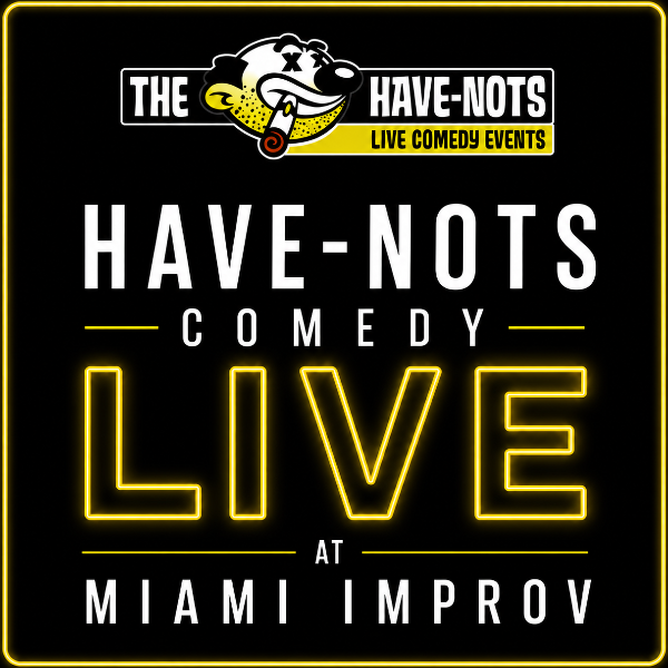Have-Nots Comedy LIVE! 1