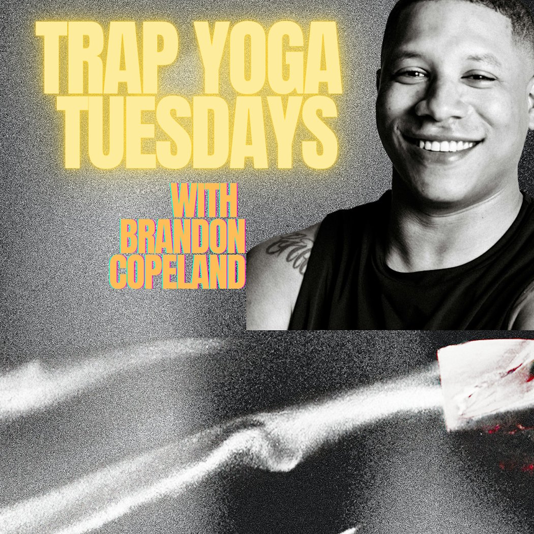 Trap Yoga Tuesdays