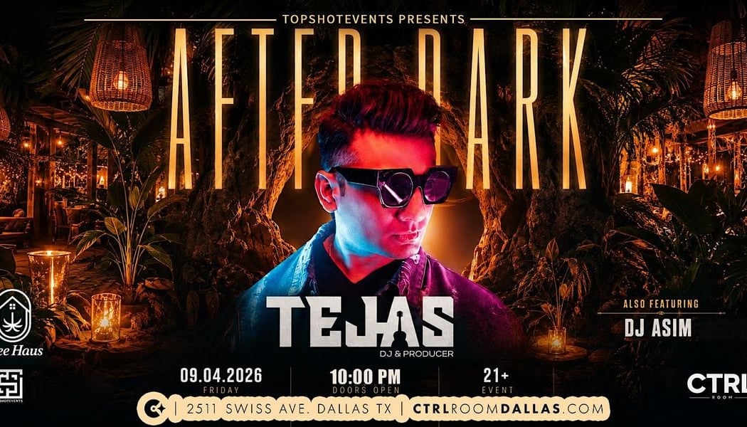 DJ TEJAS IS BACK — AFTER DARK 1