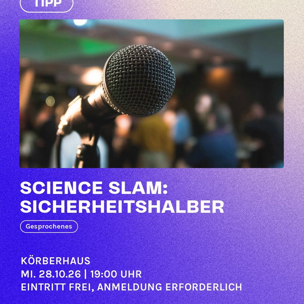 Science Slam: Sicherheitshalber