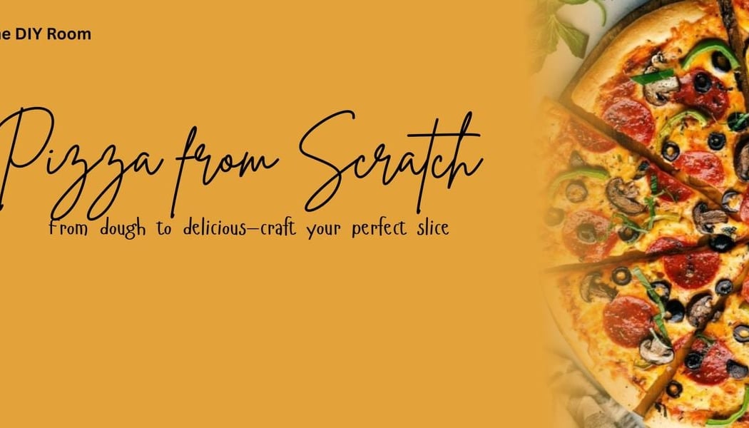 Pizza From Scratch Workshop 1