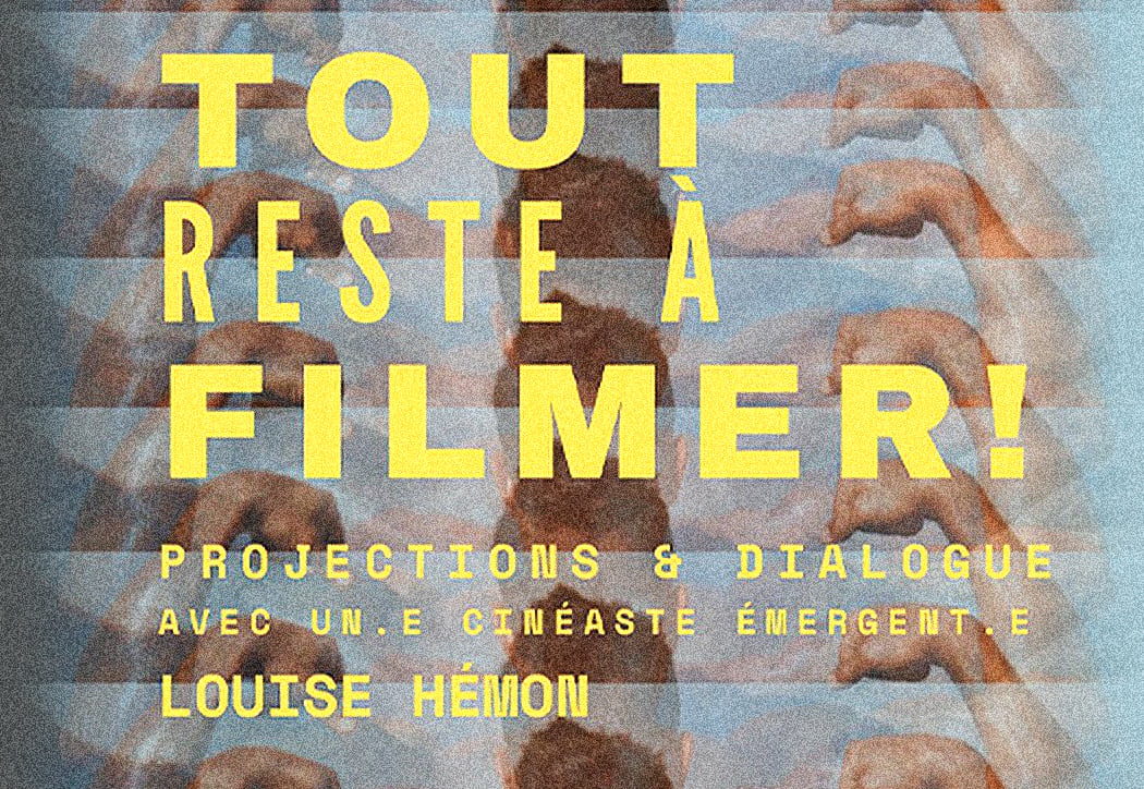 Tout reste à filmer ! #2 : Louise Hémon